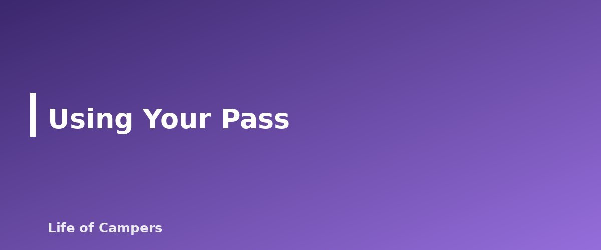 Using Your Pass - section banner for America the Beautiful Pass for Campers