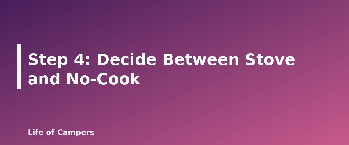 Step 4: Decide Between Stove and No-Cook - section banner for Backpacking Food Planning