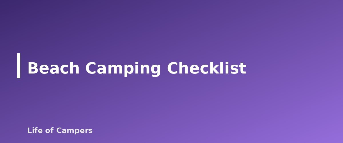 Beach Camping Checklist - section banner for Beach Camping Tips