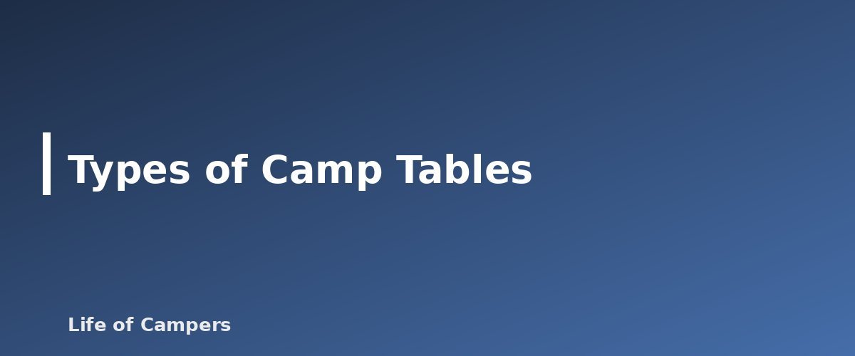 Types of Camp Tables - illustration for Best Camping Chairs and Tables: What to Compare
