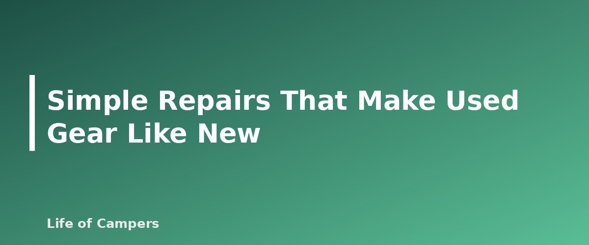 Simple Repairs That Make Used Gear Like New - section banner for Buying Used Camping Gear