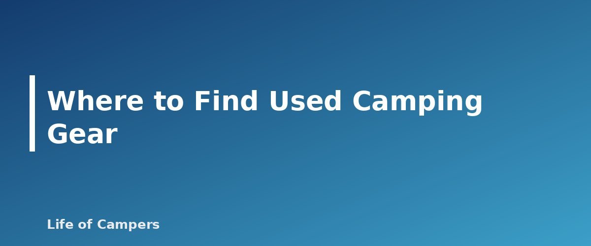 Where to Find Used Camping Gear - section banner for Buying Used Camping Gear