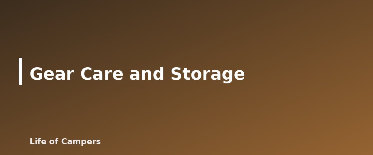 Gear Care and Storage - illustration for Camping Gear and Checklists: What to Pack for Every Type of Trip