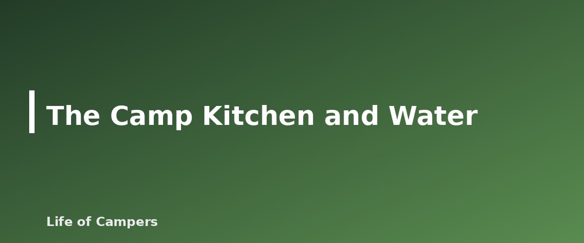 The Camp Kitchen and Water - illustration for Camping Gear and Checklists: What to Pack for Every Type of Trip