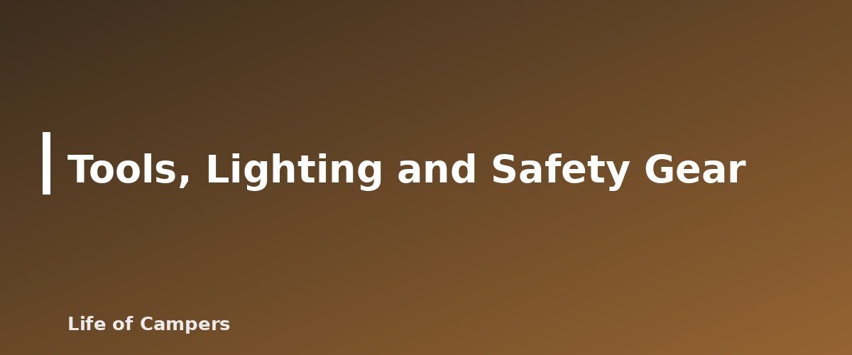 Tools, Lighting and Safety Gear - illustration for Camping Gear and Checklists: What to Pack for Every Type of Trip