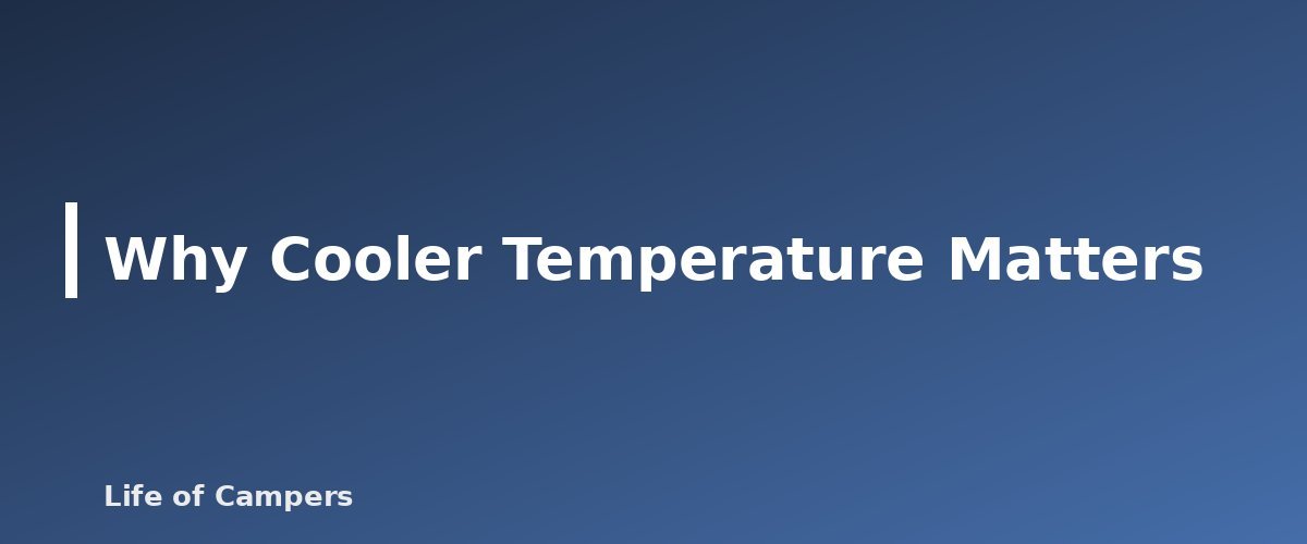 Why Cooler Temperature Matters - illustration for Camping Cooler Packing: Ice, Layers and Food Safety