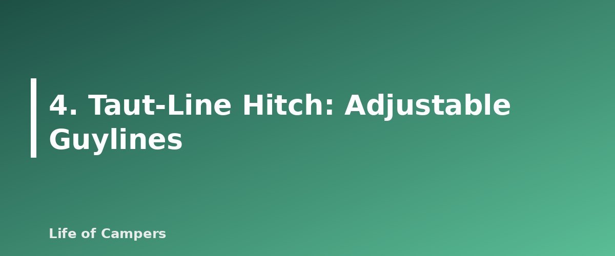 4. Taut-Line Hitch: Adjustable Guylines - section banner for Camping Knots