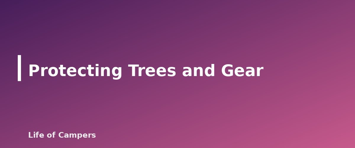 Protecting Trees and Gear - section banner for Camping Knots