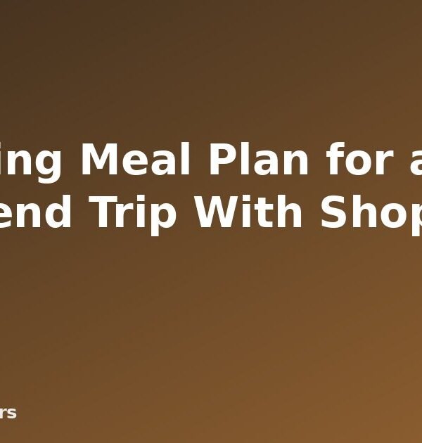 Camping Meal Plan for a Weekend Trip With Shopping List