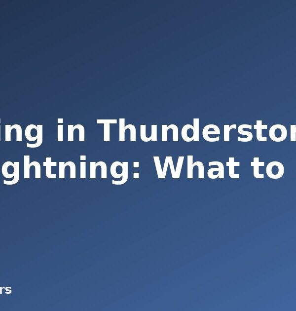 Camping in thunderstorms and lightning safety - featured image for Camping in Thunderstorms and Lightning: What to Do
