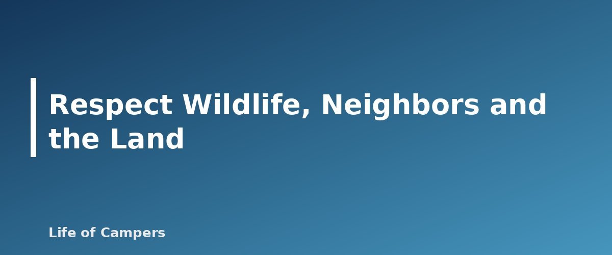 Respect Wildlife, Neighbors and the Land - illustration for Camping With Dogs: A Practical First-Trip Guide