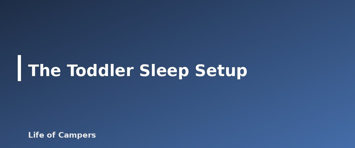 The Toddler Sleep Setup - illustration for Camping With Toddlers: Gear and Sleep Setup
