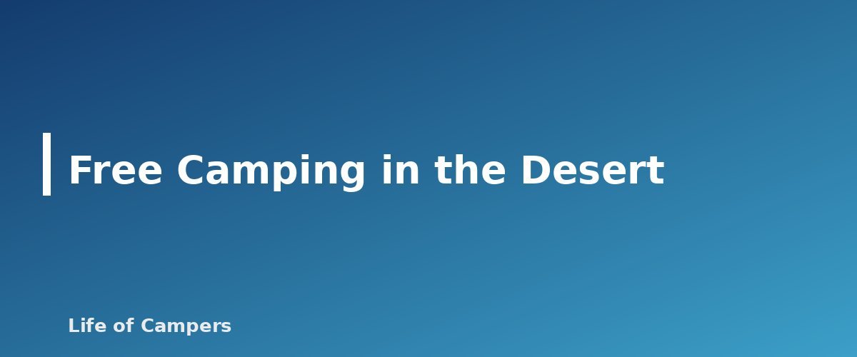 Free Camping in the Desert - section banner for Desert Camping Tips
