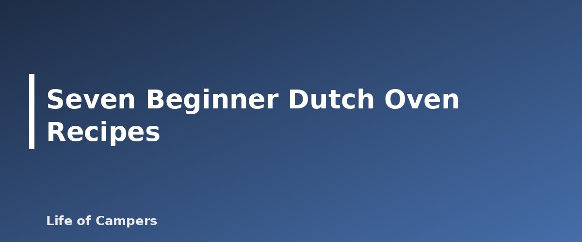 Seven Beginner Dutch Oven Recipes - illustration for Dutch Oven Camping Recipes for Beginners