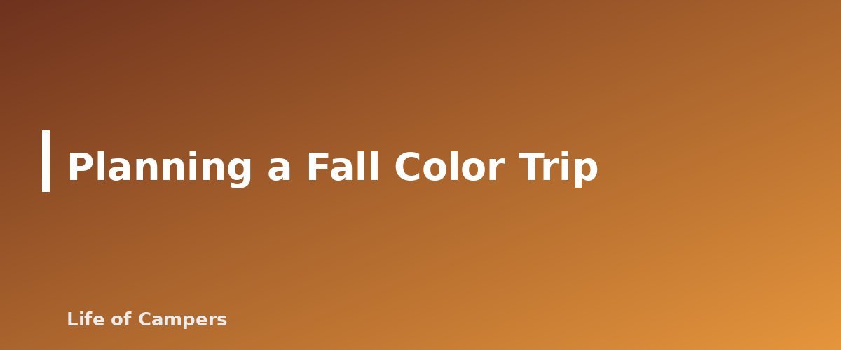 Planning a Fall Color Trip - section banner for Fall Camping Tips