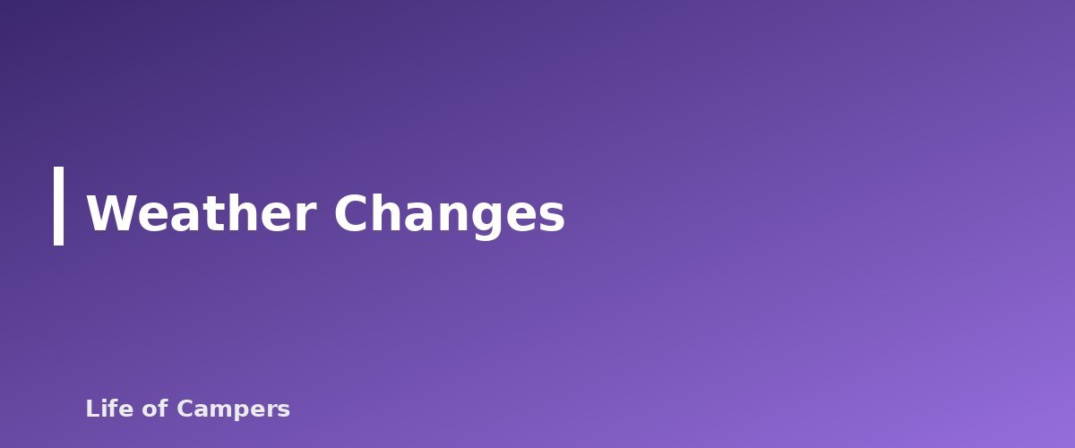 Weather Changes - section banner for Fall Camping Tips