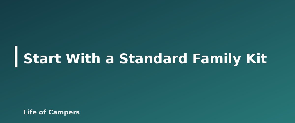 Start With a Standard Family Kit - illustration for First Aid Kit for Campers: Contents to Pack