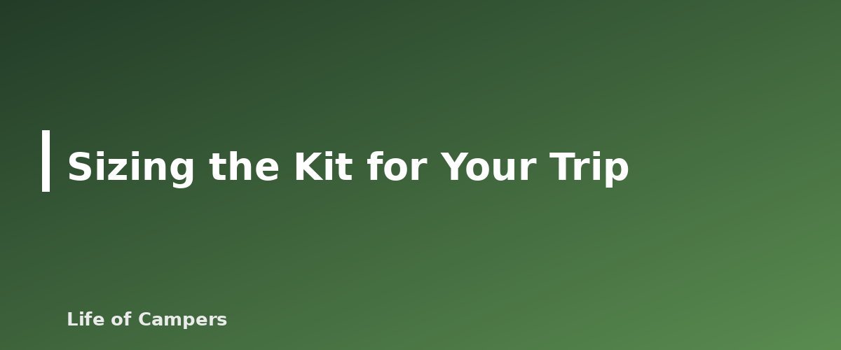 Sizing the Kit for Your Trip - illustration for First Aid Kit for Campers: Contents to Pack