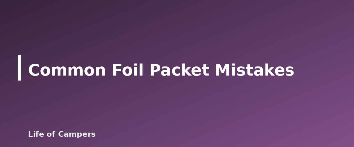 Common Foil Packet Mistakes - illustration for Foil Packet Meals for Camping: Recipes and Technique