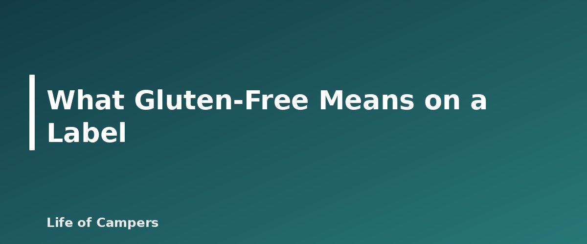 What Gluten-Free Means on a Label - illustration for Gluten-Free Camping Food Ideas