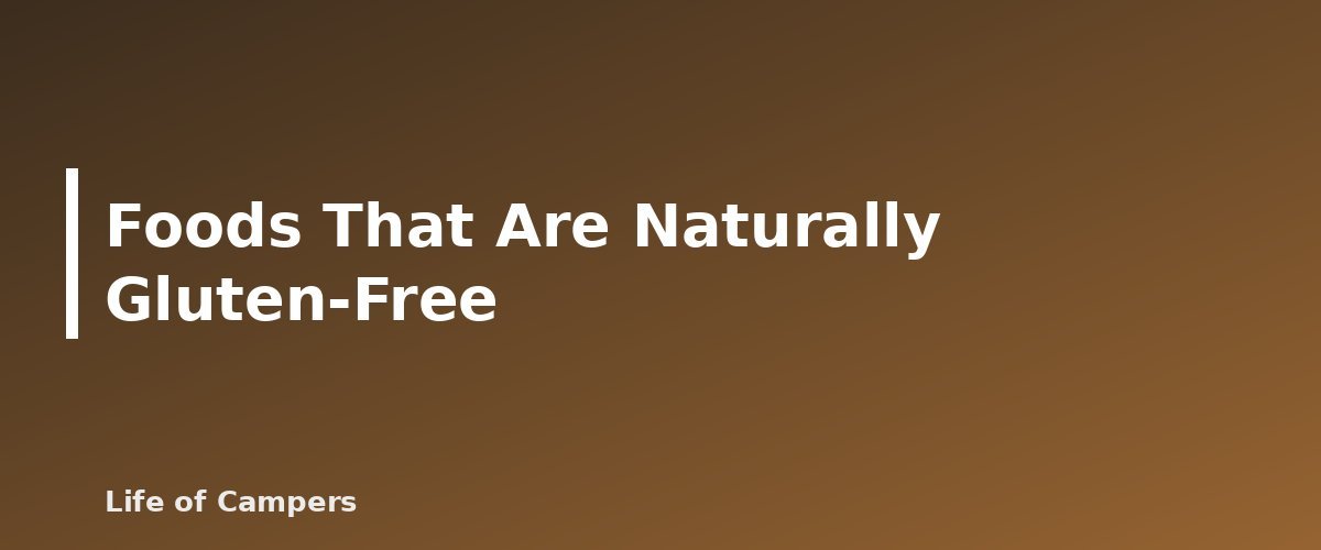 Foods That Are Naturally Gluten-Free - illustration for Gluten-Free Camping Food Ideas