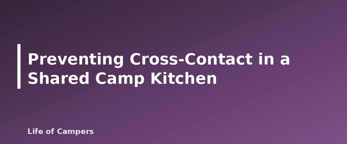 Preventing Cross-Contact in a Shared Camp Kitchen - illustration for Gluten-Free Camping Food Ideas