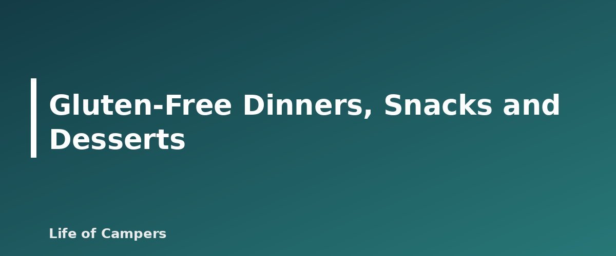 Gluten-Free Dinners, Snacks and Desserts - illustration for Gluten-Free Camping Food Ideas