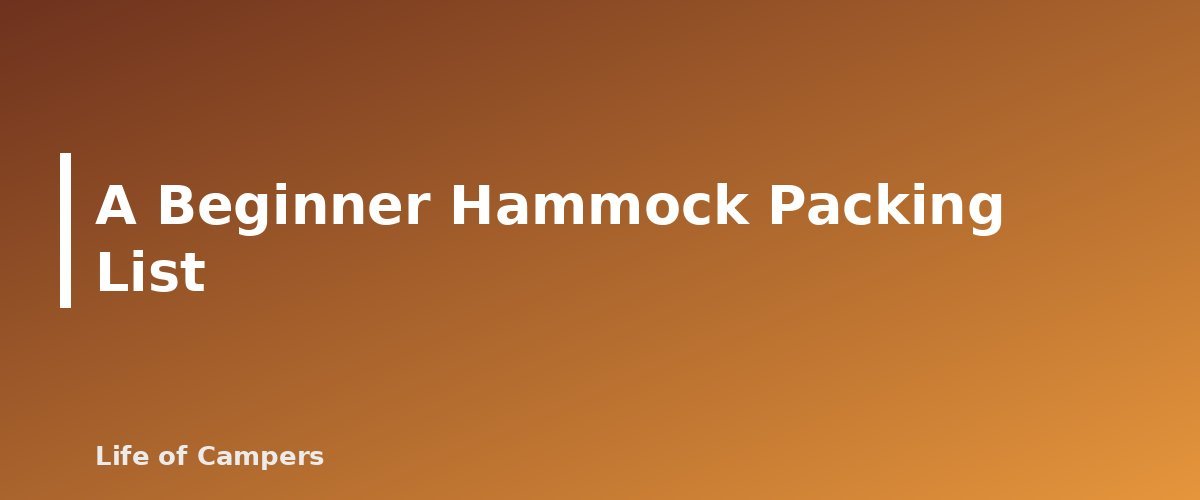 A Beginner Hammock Packing List - section banner for Hammock Camping for Beginners