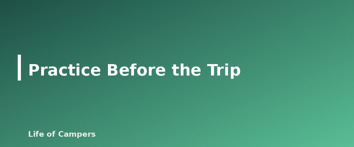 Practice Before the Trip - section banner for Hammock Camping for Beginners