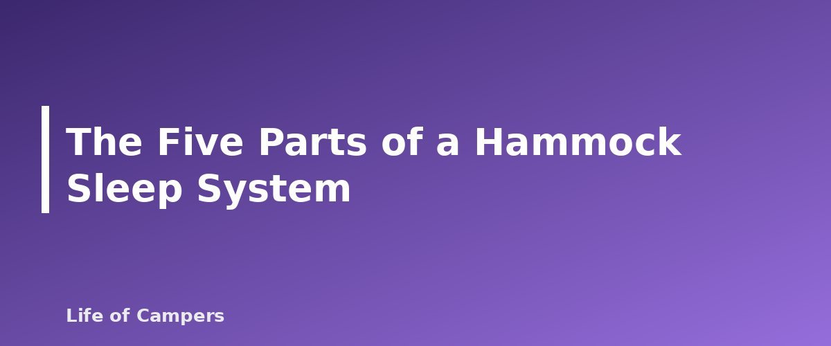 The Five Parts of a Hammock Sleep System - section banner for Hammock Camping for Beginners