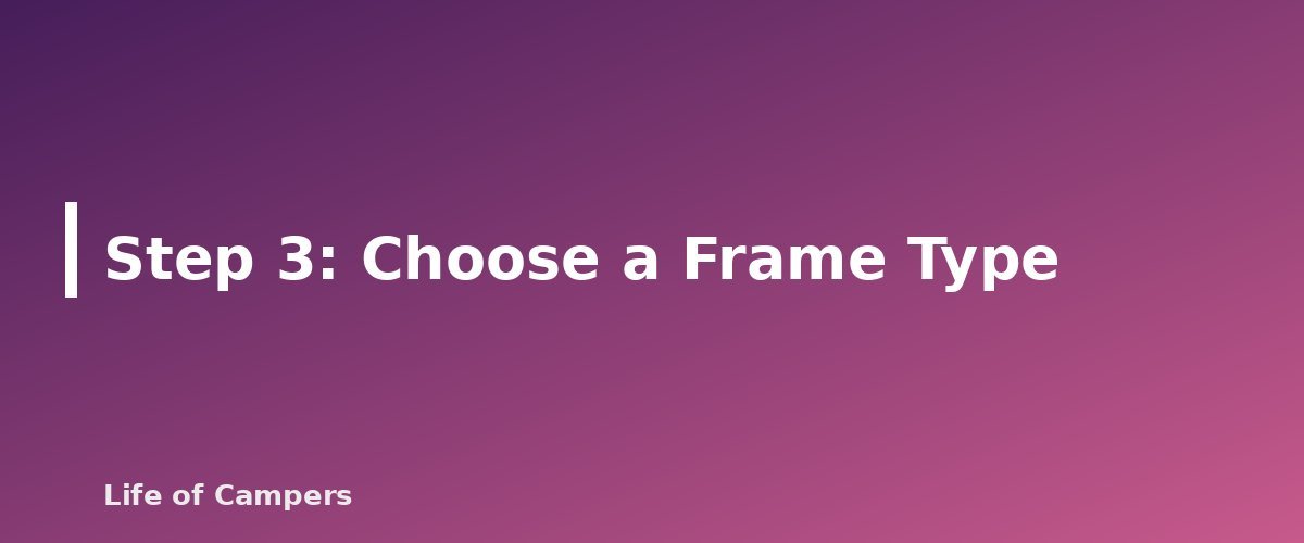 Step 3: Choose a Frame Type - section banner for How to Choose a Backpacking Backpack