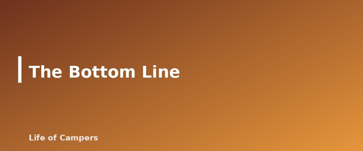 The Bottom Line - section banner for How to Choose a Safe Campsite
