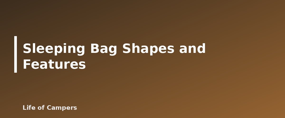 Sleeping Bag Shapes and Features - illustration for How to Choose a Sleeping Bag and Pad by Temperature