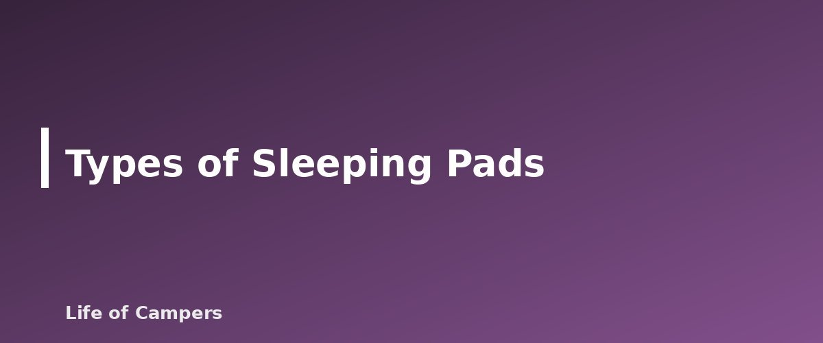 Types of Sleeping Pads - illustration for How to Choose a Sleeping Bag and Pad by Temperature