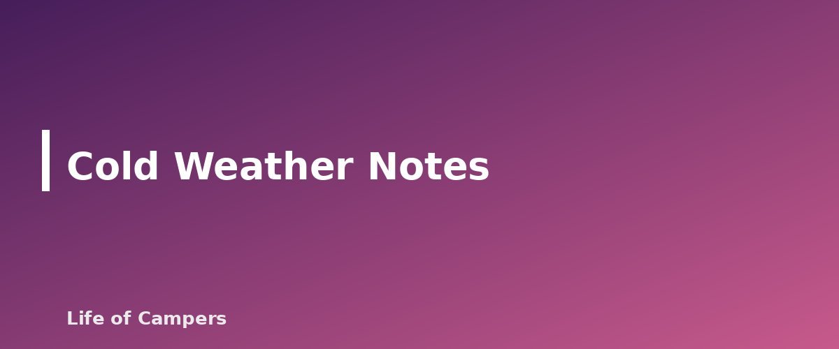 Cold Weather Notes - section banner for How to Dump RV Tanks