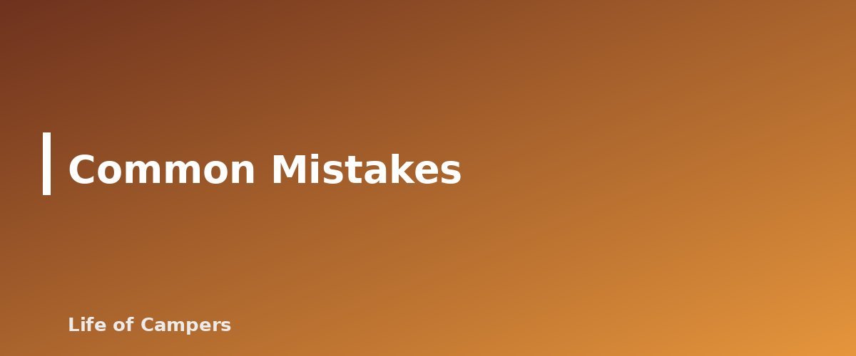Common Mistakes - section banner for How to Find and Treat Water While Camping