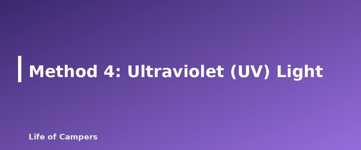 Method 4: Ultraviolet (UV) Light - section banner for How to Find and Treat Water While Camping