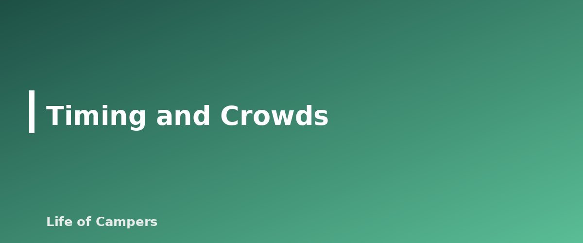 Timing and Crowds - section banner for How to Find Free Campsites