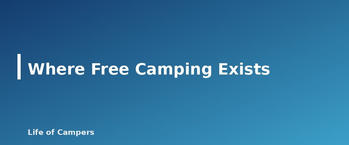 Where Free Camping Exists - section banner for How to Find Free Campsites