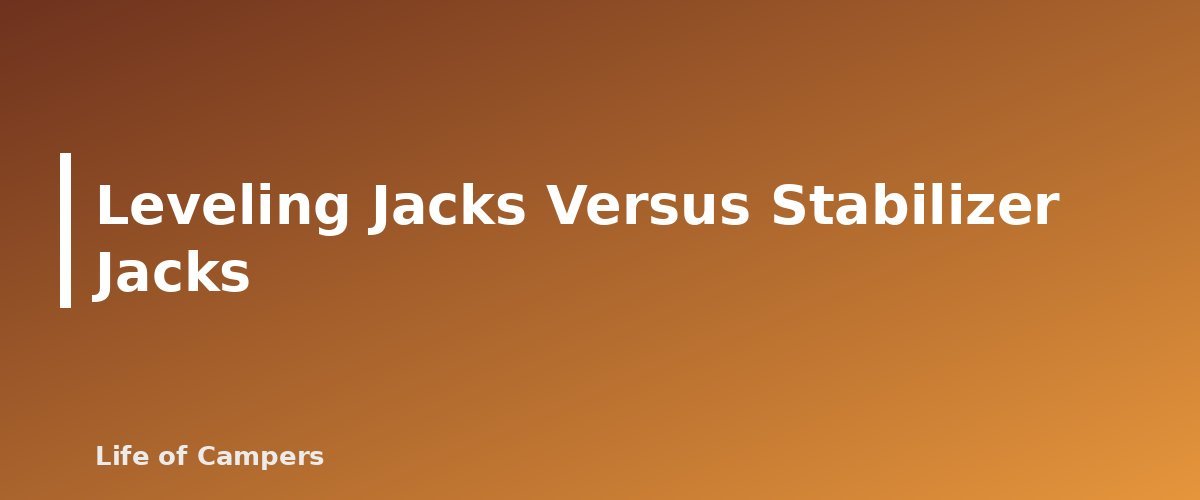 Leveling Jacks Versus Stabilizer Jacks - section banner for How to Level an RV