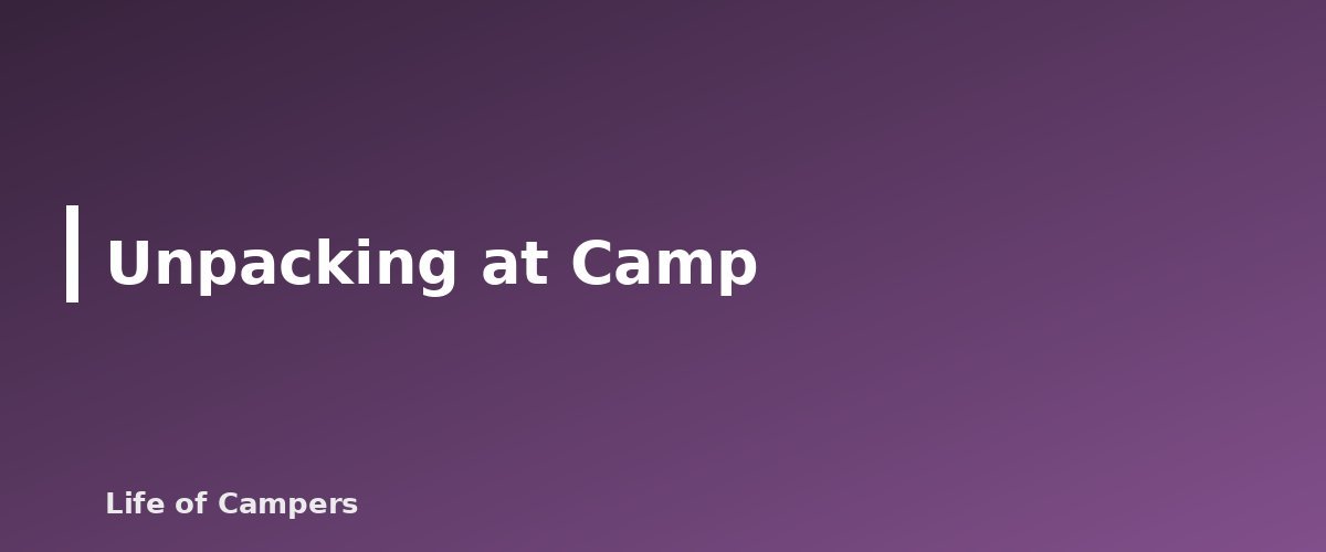 Unpacking at Camp - illustration for How to Pack a Car for Camping: Loading Order