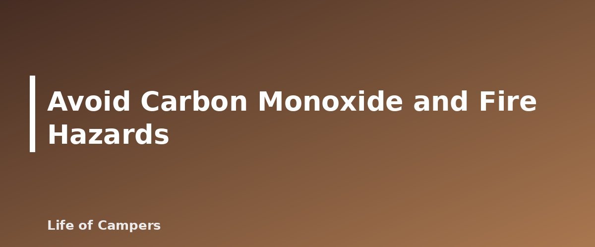 Avoid Carbon Monoxide and Fire Hazards - illustration for How to Stay Warm While Camping in Cold Weather