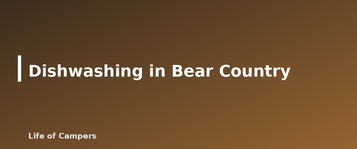 Dishwashing in Bear Country - illustration for How to Wash Dishes While Camping Without Harming the Site