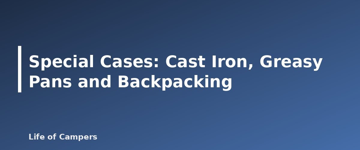 Special Cases: Cast Iron, Greasy Pans and Backpacking - illustration for How to Wash Dishes While Camping Without Harming the Site