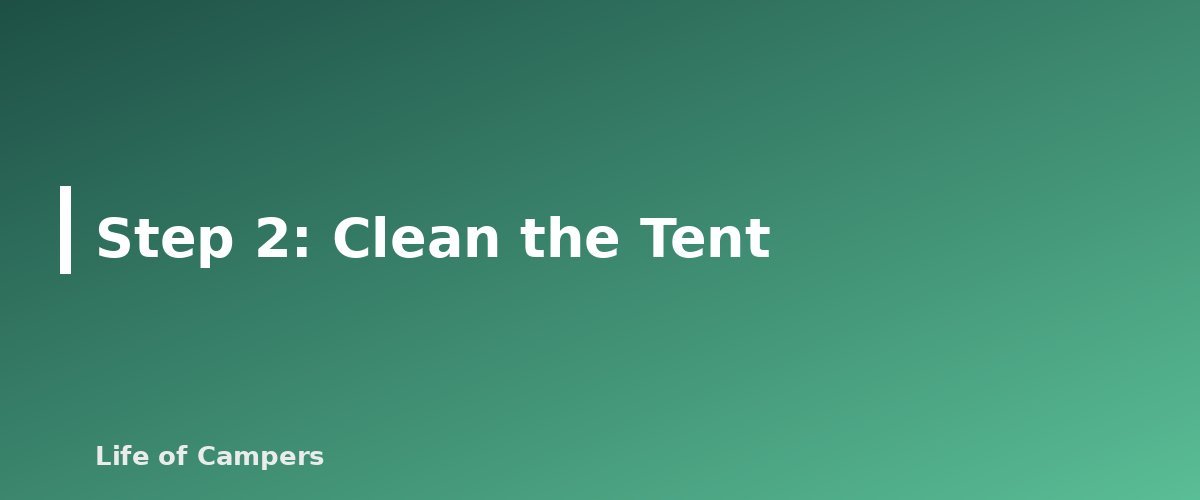 Step 2: Clean the Tent - section banner for How to Waterproof a Tent