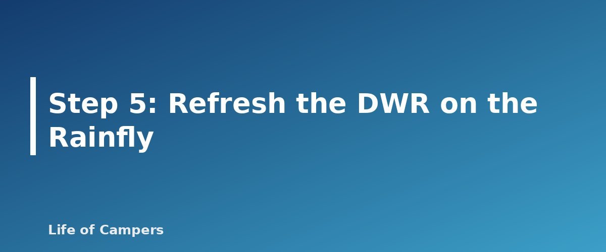 Step 5: Refresh the DWR on the Rainfly - section banner for How to Waterproof a Tent