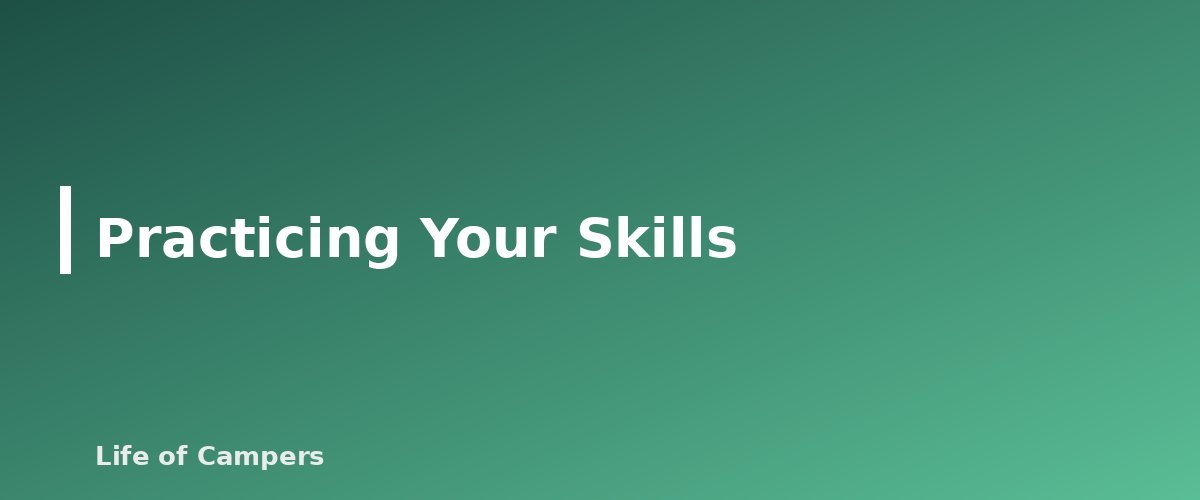 Practicing Your Skills - section banner for Map and Compass Basics for Campers