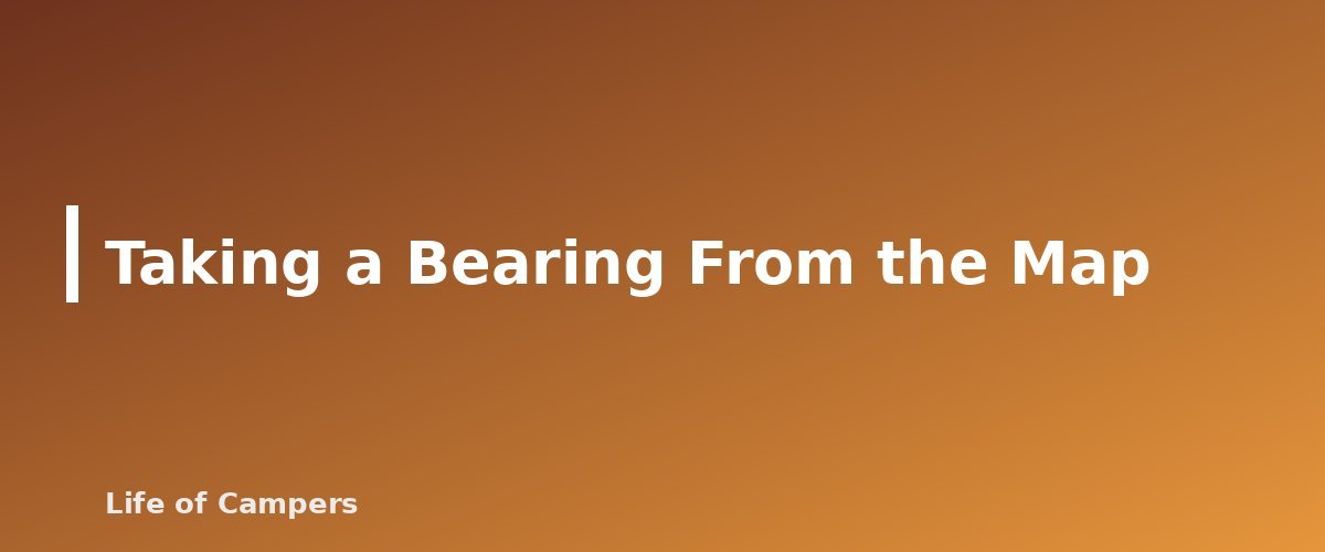 Taking a Bearing From the Map - section banner for Map and Compass Basics for Campers