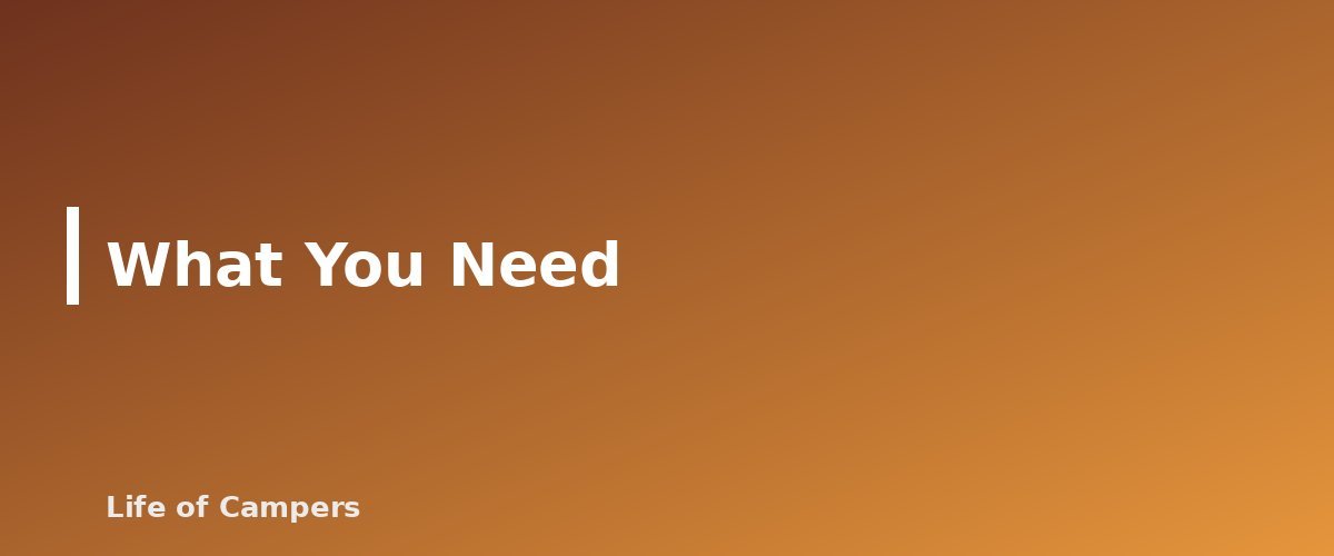 What You Need - section banner for Map and Compass Basics for Campers