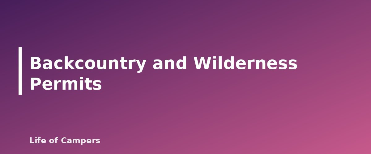 Backcountry and Wilderness Permits - section banner for National Park Camping Reservations